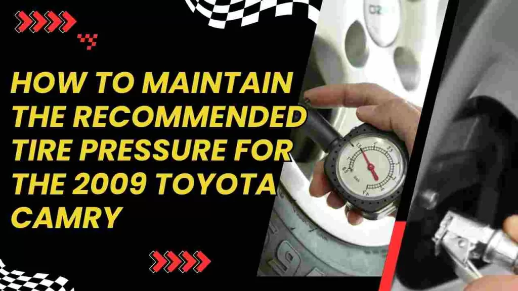 How to Maintain the Recommended Tire Pressure for the 2009 Toyota Camry