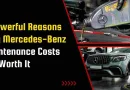5 Powerful Reasons Why Mercedes-Benz Maintenance Costs Are Worth It