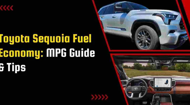 Toyota Sequoia Fuel Economy: MPG Guide & Tips