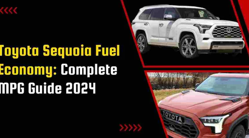 Toyota Sequoia Fuel Economy: Complete MPG Guide 2024