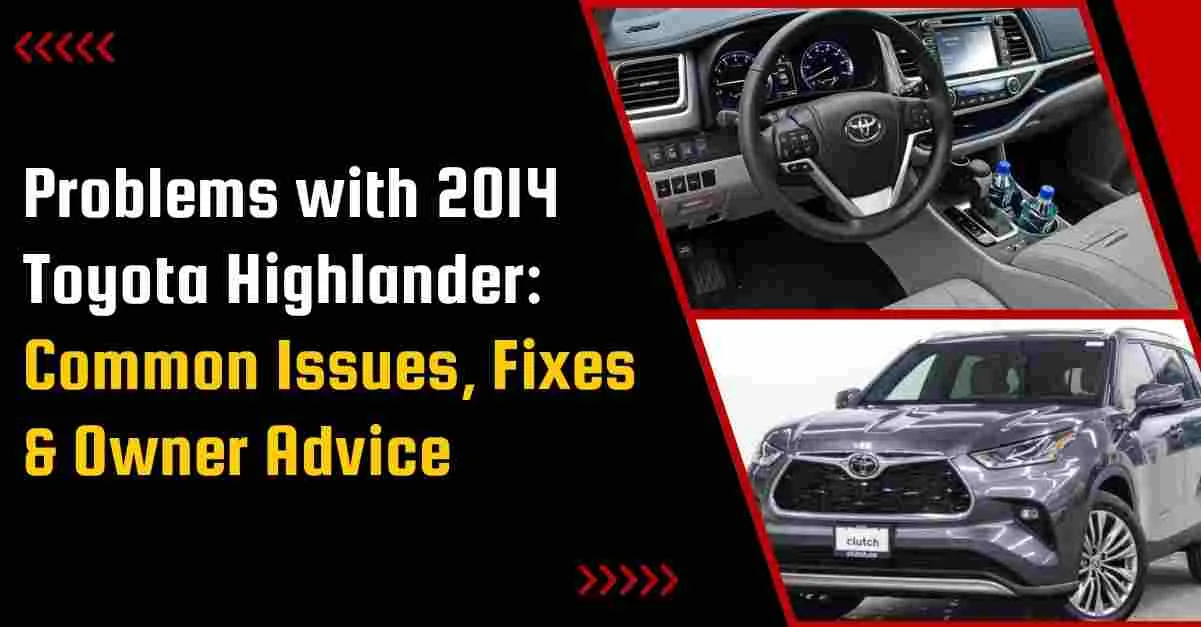 Problems with 2014 Toyota Highlander Common Issues Fixes Owner Advice2