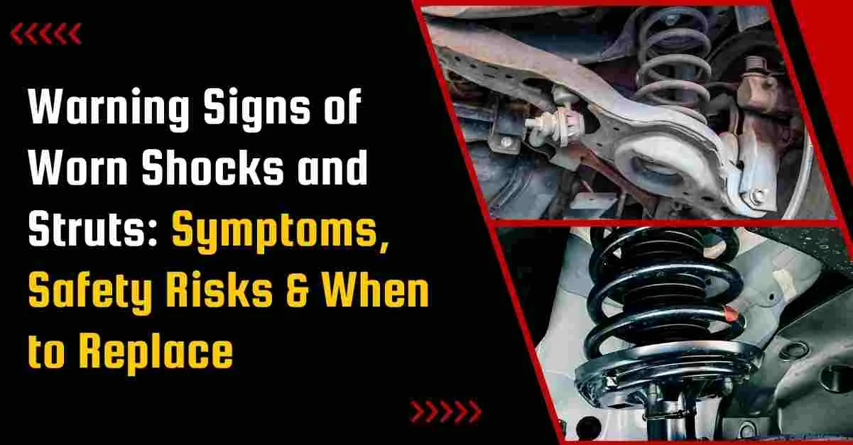 Strut Warning Sign Warning Signs of Worn Shocks and Struts: Symptoms, Safety Risks & When ...