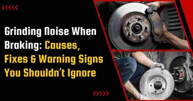 Grinding Noise When Braking: Causes, Fixes & Warning Signs You Shouldn’t Ignore