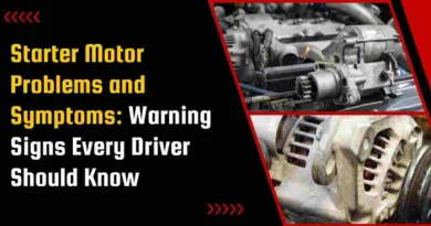 Starter Motor Problems and Symptoms: Warning Signs Every Driver Should Know