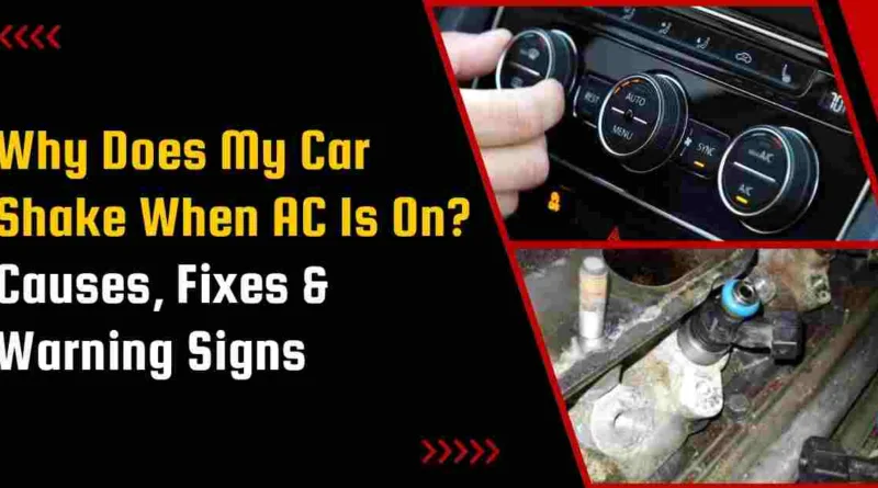 Why Does My Car Shake When AC Is On? Causes, Fixes & Warning Signs