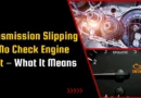 Transmission Slipping but No Check Engine Light – What It Means