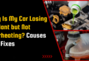 Why Is My Car Losing Coolant but Not Overheating? Causes and Fixes
